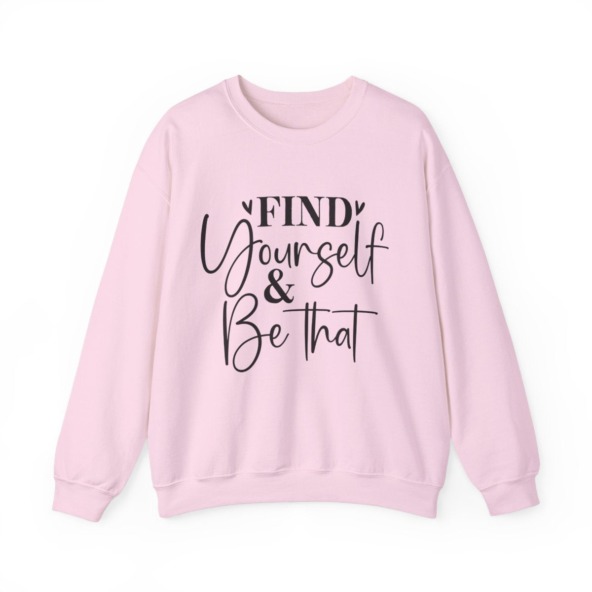Find Yourself & Be That - Crewneck Sweatshirt
