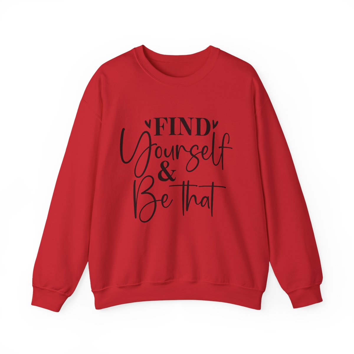Find Yourself & Be That - Crewneck Sweatshirt