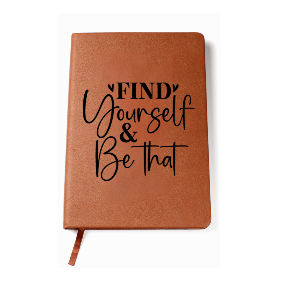 Find Yourself & Be That Journal