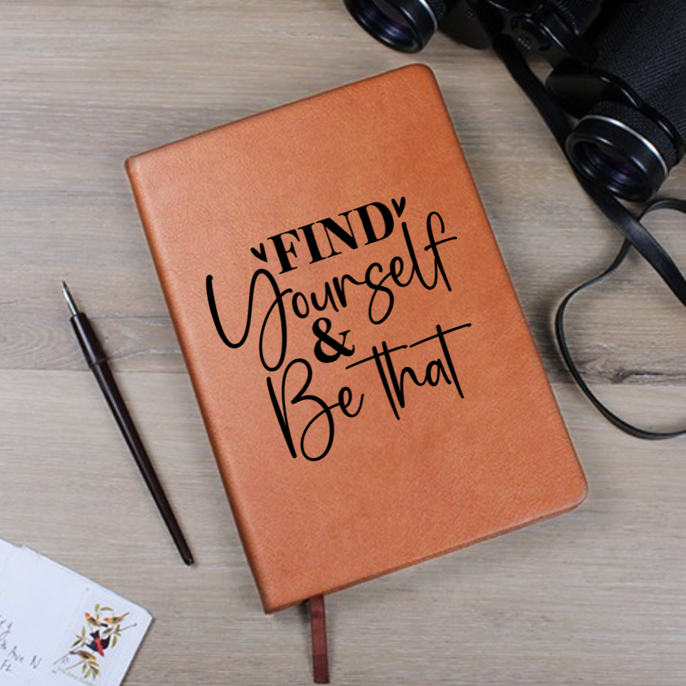 Find Yourself & Be That Journal